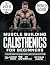 Muscle Building Calisthenic...