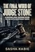 The Final Word of Judge Stone by Sasha Kabie The Final Word of Judge Stone by Sasha Kabie