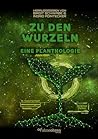 Zu den Wurzeln: Eine Planthologie (German Edition)
