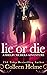 Lie or Die by Colleen Helme