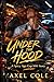 Under The Hood by Axel Stone