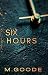Six Hours