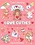 Cutie Colouring: Love Cuties