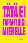 Tätä ei tapahtuis...