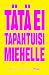 Tätä ei tapahtuisi miehelle by Maiju Talvisto Tätä ei tapahtuisi miehelle by Maiju Talvisto