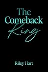 The Comeback King by Riley Hart