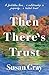 Then There’s Trust by Susan  Gray