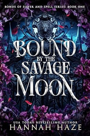 Bound by the Savage Moon: A Why-Choose Fantasy Romance (Bonds of Silver & Spell Book 1)