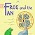 Frog and the Fan: A Letter ...