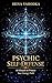Psychic Self-Defense: 40 Rituals to Protect Your Energy Field (Aura & Energy Protection Series)