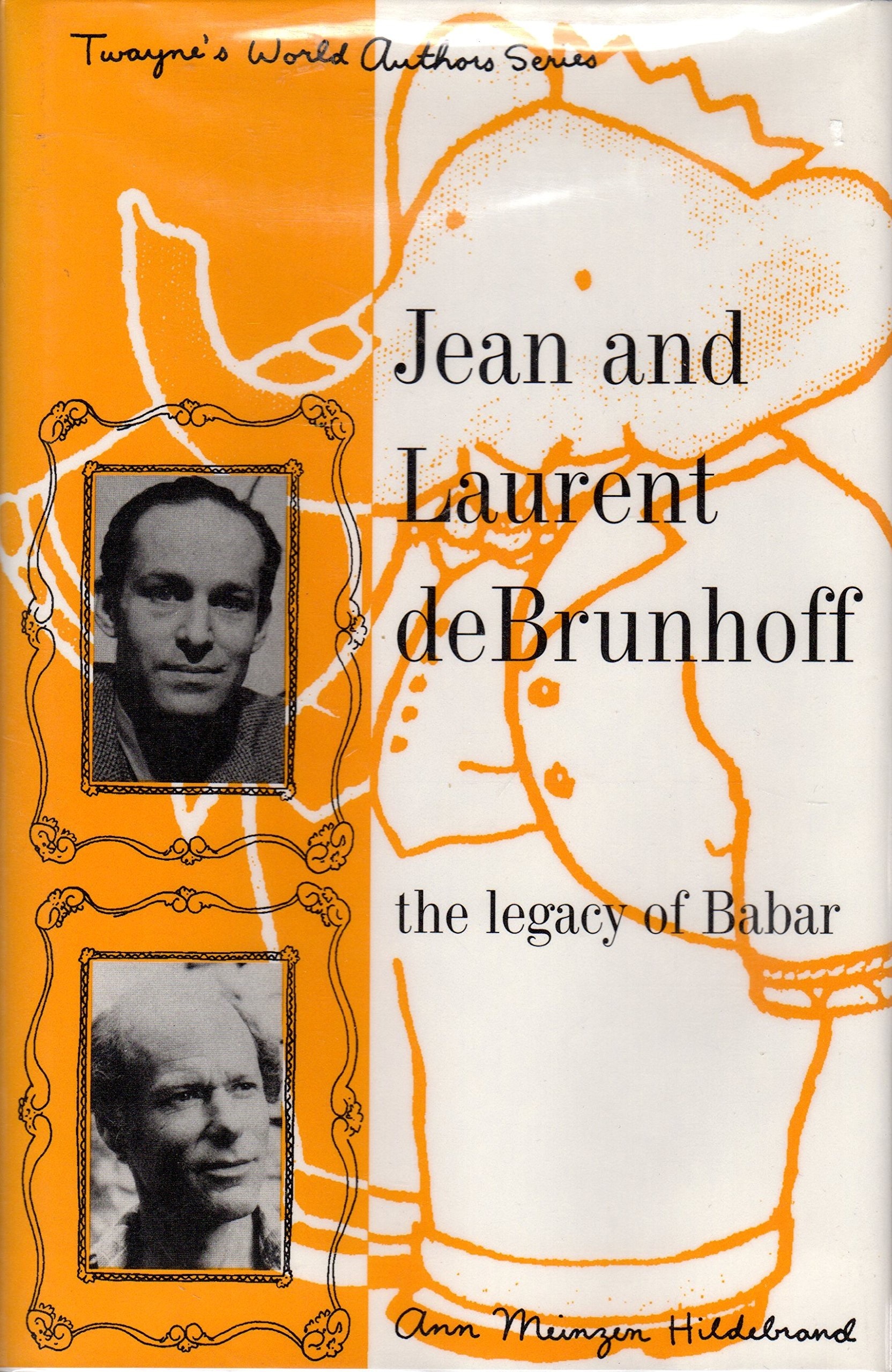 Jean and Laurent De Brunhoff: The Legacy of Babar (Twayne's World Authors Series)
