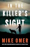 In the Killer's Sight by Mike Omer In the Killer's Sight by Mike Omer