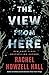 The View from Here: A Thriller