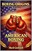 BOXING ORIGINS Book Four: A...