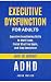 Executive Dysfunction for A...