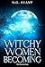 Witchy Women Becoming: The Elemental Saga