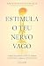Estimula o Teu Nervo Vago by Antonio Valenzuela Estimula o Teu Nervo Vago by Antonio Valenzuela