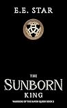 The Sunborn King (Warriors of the Raven Queen Book 2)