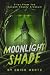 Moonlight Shade: Witness St...