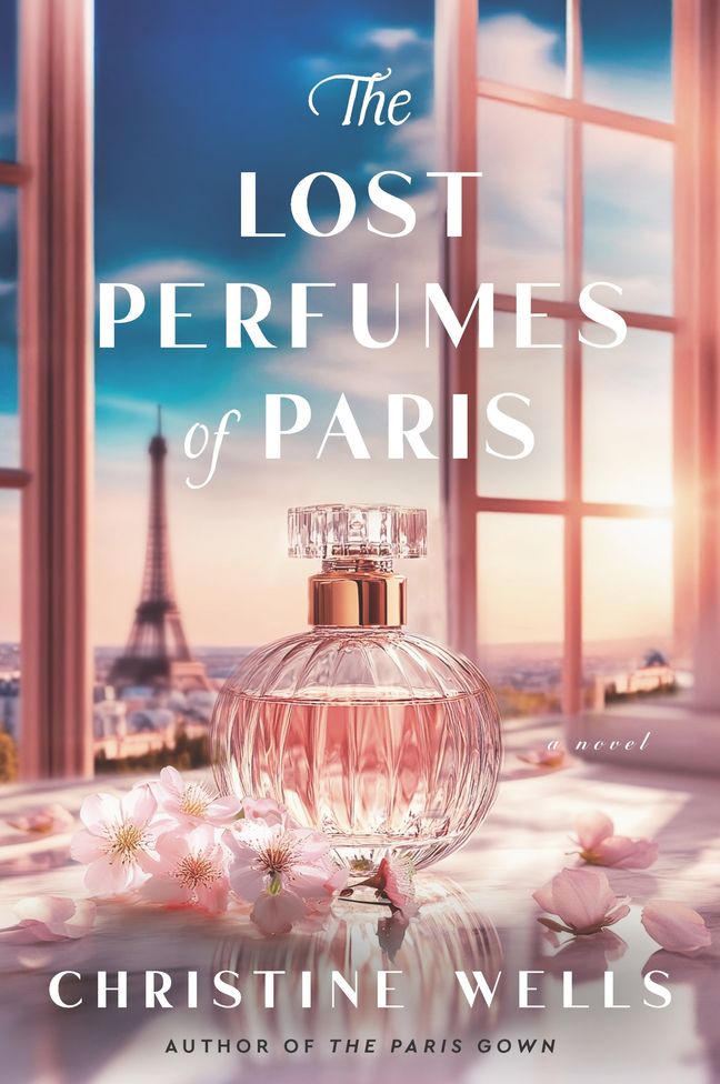 The Lost Perfumes of Paris: A Novel – A Post-War Romance of Passion, Betrayal, and the Legendary Art of French Perfumery