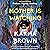 Mother Is Watching: A Novel