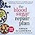 The Blood Sugar Repair Plan: A program for type 2 diabetes, insulin resistance, prediabetes and obesity