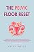 Fix Your Pelvic Floor by Avery Wells