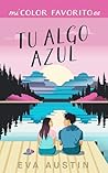 Mi color favorito es tu algo azul (Spanish Edition)