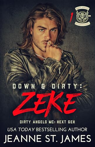 Down & Dirty: Zeke (Dirty Angels MC®: Next Gen Book 1)