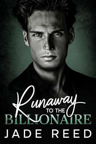Runaway to the Billionaire: A Second Chance, Enemies to Lovers Romance (Kindle Edition)
