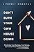 Don't Burn Your Own House Down: Prioritizing Your Marriage, Your Spouse, and Yourself for a Deeper Connection