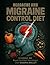 HEADACHE AND MIGRAINE CONTROL DIET by D Kumar MD