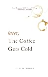 Later, the Coffee...