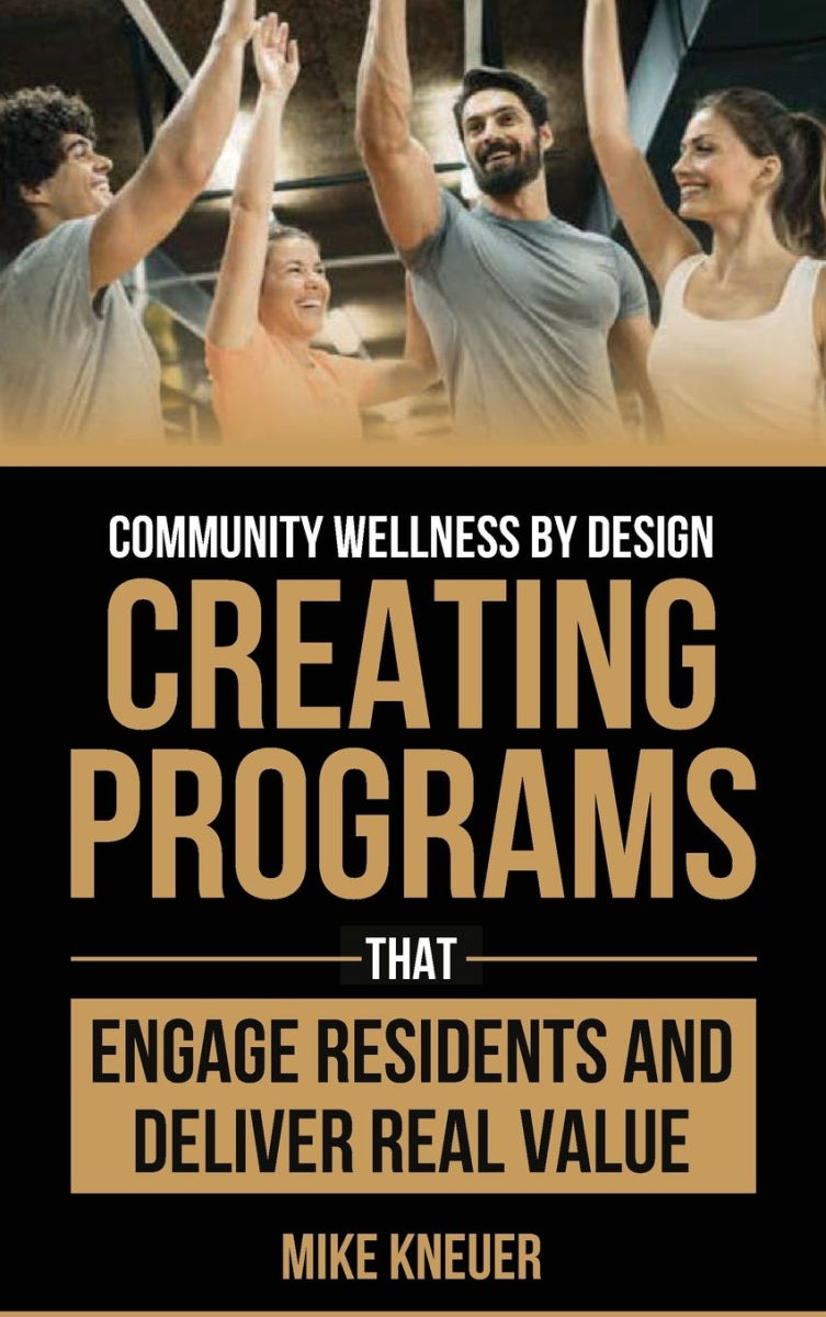 Community Wellness by Design: Creating Programs That Engage Residents and Deliver Real Value