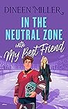 In the Neutral Zone with My Best Friend