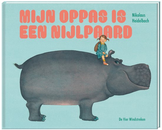 Mijn oppas is een nijlpaard (Hardcover)