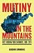 Mutiny in the Mountains: We...