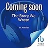 The Story We Wrote
