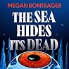 The Sea Hides its...