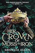 Her Crown of Moss and Iron