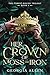 Her Crown of Moss and Iron by Georgia Allen Her Crown of Moss and Iron by Georgia Allen