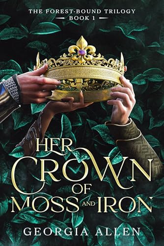 Her Crown of Moss and Iron (Forest Bound, #1)