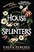 House of Splinters