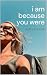 I Am Because You Were by Karen Dolzani
