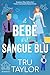 Il bebè e il sangue blu: Un...