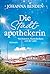 Die Stadtapothekerin - Von Kräutern, Hustenbonbons und der Liebe (Ein Glückstadtroman) (German Edition)