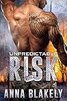 Unpredictable Risk by Anna Blakely