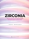 Zirconia: Material Properties and Surgical Principles for Dental Implants and Restorations