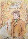 Diaries part two: autumn falls (German Edition)