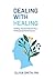 Dealing with Healing: Healing Trauma Impacts Your Professional Performance